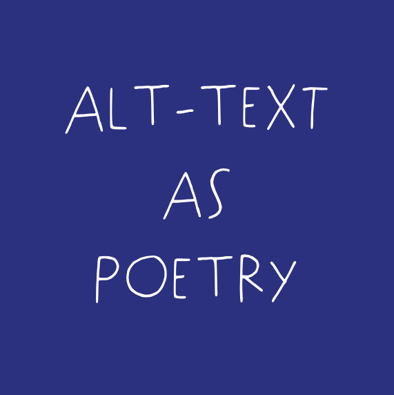 ALT-TEXT AS POETRY” in white handwritten text on a deep blue background.