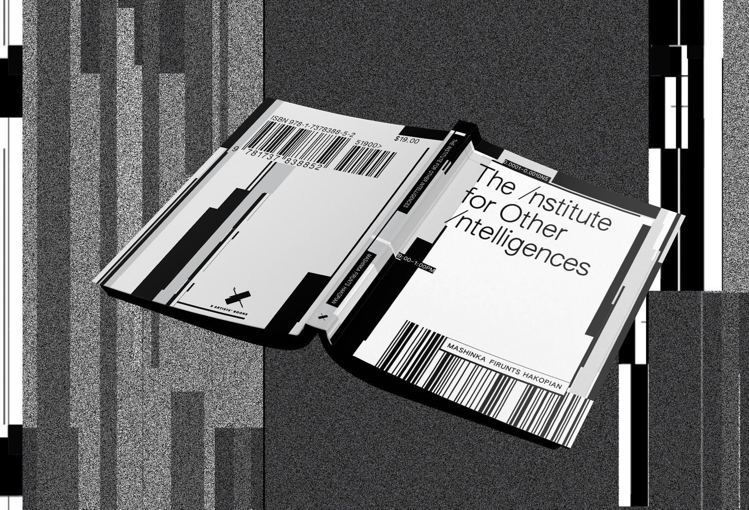 Greyscale, graphically edited image of the Book, ‘The Institution for Other Intelligences.’ Pictured as open book with the cover facing up, various barcodes and abstract black-and-white patterns on front and back cover of the book and the background of the image.